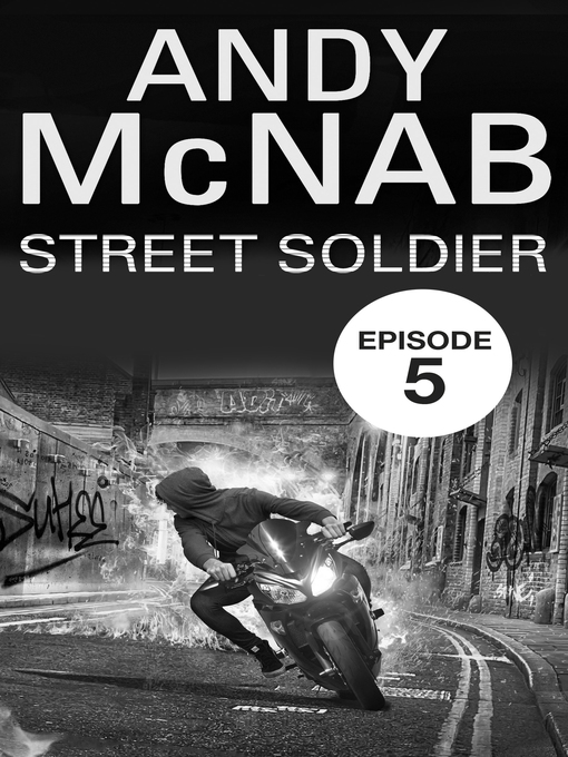 Title details for Street Soldier, Episode 5 by Andy McNab - Wait list